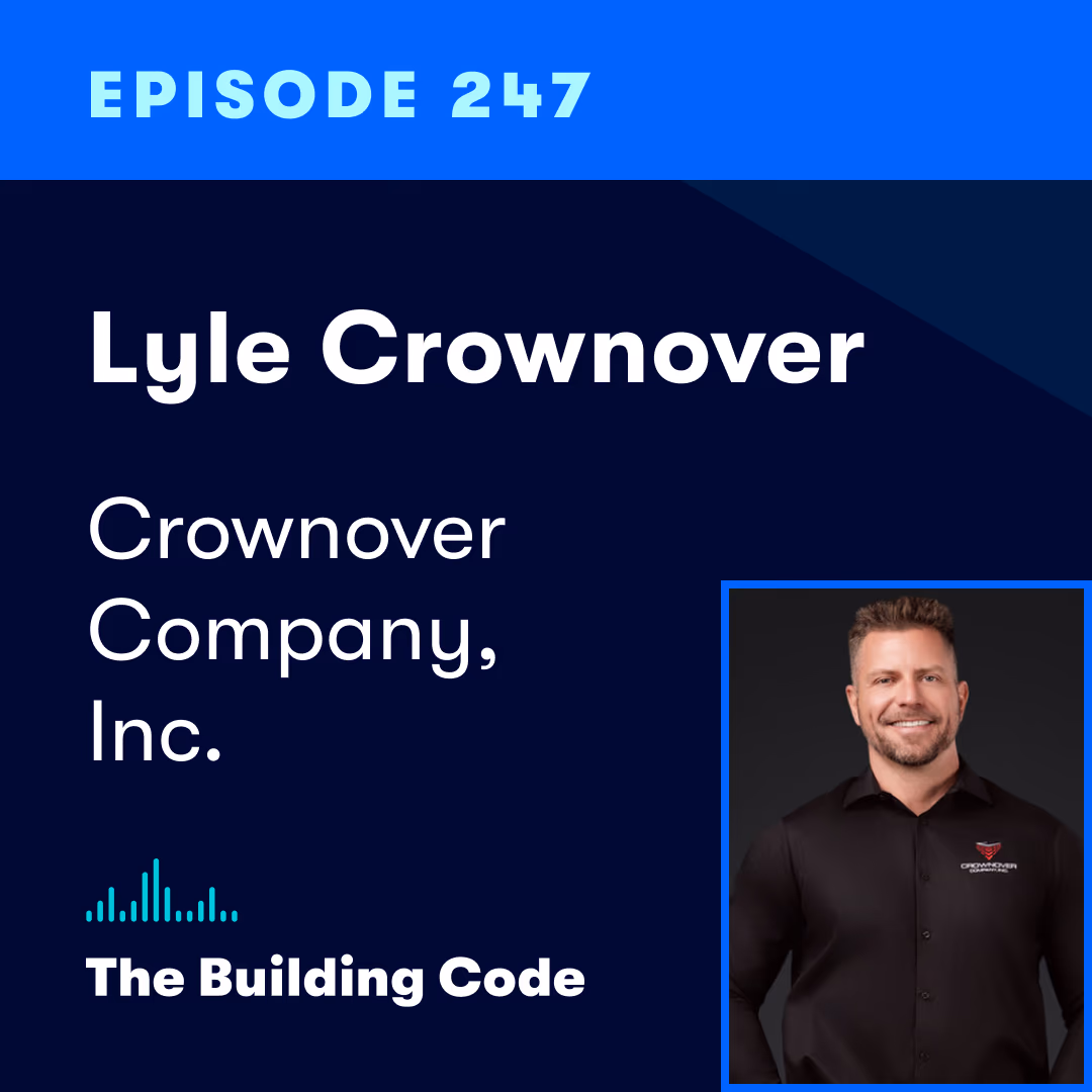 Lyle Crownover on episode 247 of Buildertrend's The Building Code podcast